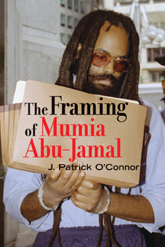 The Framing of Mumia Abu Jamal